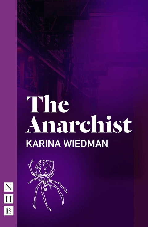 The Anarchist (NHB Modern Plays) -  Karina Wiedman