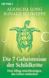 Die 7 Geheimnisse der Schildkröte - Aljoscha Long, Ronald Schweppe