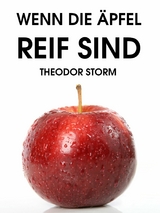 Wenn die Äpfel reif sind - Theodor Storm