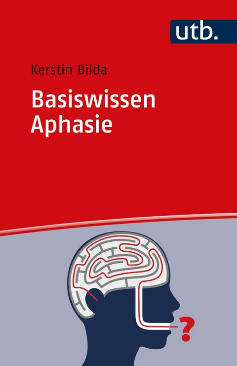 Basiswissen Aphasie - Kerstin Bilda