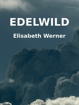 Edelwild - Elisabeth Werner