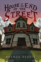 House at the End of the Street -  Brenda Reavis