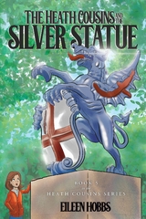 The Heath Cousins and the Silver Statue - Eileen Hobbs