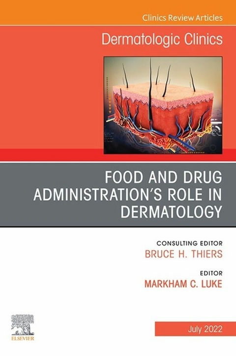 Food and Drug Administration's Role in Dermatology, An Issue of Dermatologic Clinics,E-Book - 