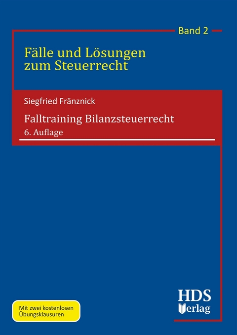 Falltraining Bilanzsteuerrecht -  Siegfried Fränznick