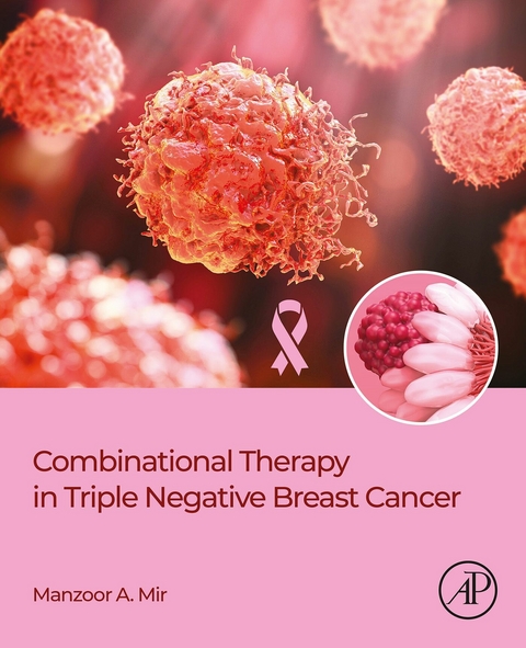 Combinational Therapy in Triple Negative Breast Cancer -  Manzoor Ahmad Mir