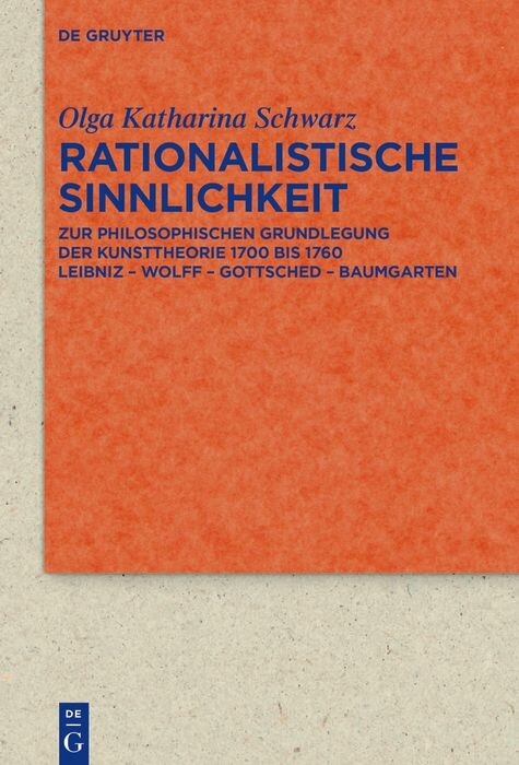 Rationalistische Sinnlichkeit -  Olga Katharina Schwarz