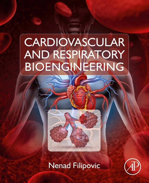 Cardiovascular and Respiratory Bioengineering -  Nenad Filipovic