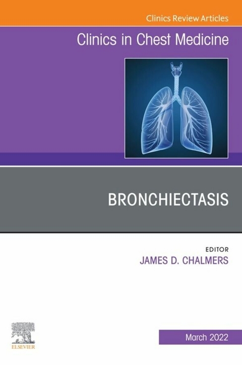 Bronchiectasis, An Issue of Clinics in Chest Medicine, An Issue of Clinics in Chest Medicine - 