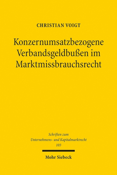 Konzernumsatzbezogene Verbandsgeldbußen im Marktmissbrauchsrecht -  Christian Voigt