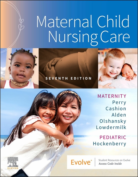 Maternal Child Nursing Care - E-Book -  Shannon E. Perry,  Marilyn J. Hockenberry,  Mary Catherine Cashion,  Kathryn Rhodes Alden,  Ellen Olshan