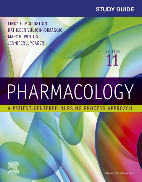 Study Guide for Pharmacology - E-Book -  Linda E. McCuistion,  Kathleen DiMaggio,  Mary Beth Winton,  Jennifer J. Yeager