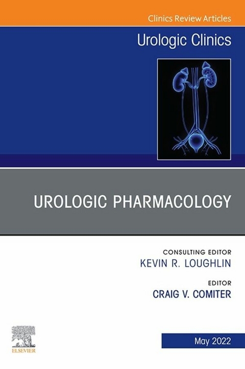 Urologic Pharmacology, An Issue of Urologic Clinics, E-Book - 