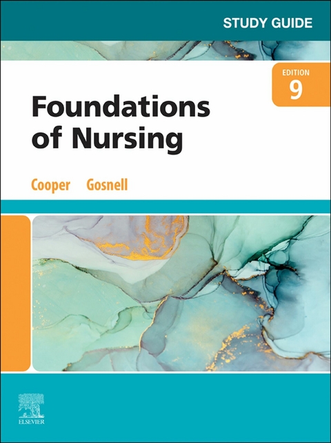 Study Guide for Foundations of Nursing - E-Book -  Kim Cooper,  Kelly Gosnell