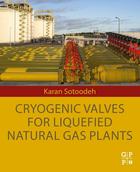 Cryogenic Valves for Liquefied Natural Gas Plants -  Karan Sotoodeh