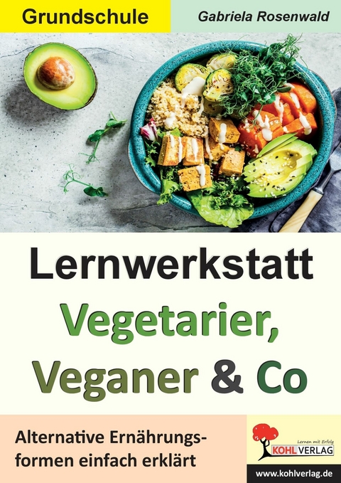 Lernwerkstatt Vegetarier, Veganer & Co -  Gabriela Rosenwald