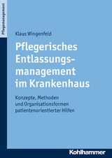 Pflegerisches Entlassungsmanagement im Krankenhaus - Klaus Wingenfeld