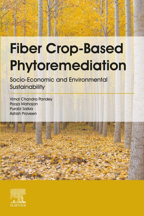 Fiber Crop-Based Phytoremediation -  Pooja Mahajan,  Vimal Chandra Pandey,  Ashish Praveen,  Purabi Saikia