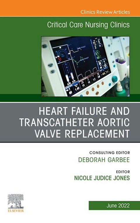 Heart Failure and Transcatheter Aortic Valve Replacement, An Issue of Critical Care Nursing Clinics of North America, E-Book - 