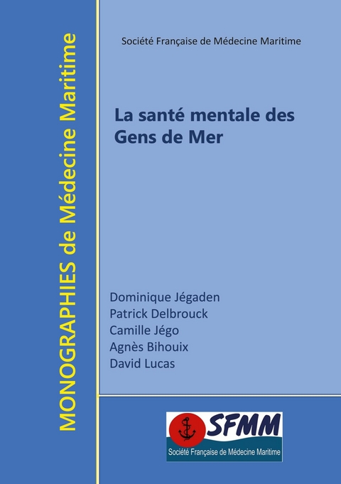 La santé mentale des gens de mer -  Dominique Jégaden,  Camille Jégo,  Patrick Delbrouck,  Agnès Bihouix,  David Lucas