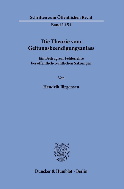 Die Theorie vom Geltungsbeendigungsanlass. -  Hendrik Jürgensen