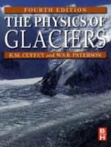 The Physics of Glaciers - Cuffey, Kurt M.; Paterson, W. S. B.