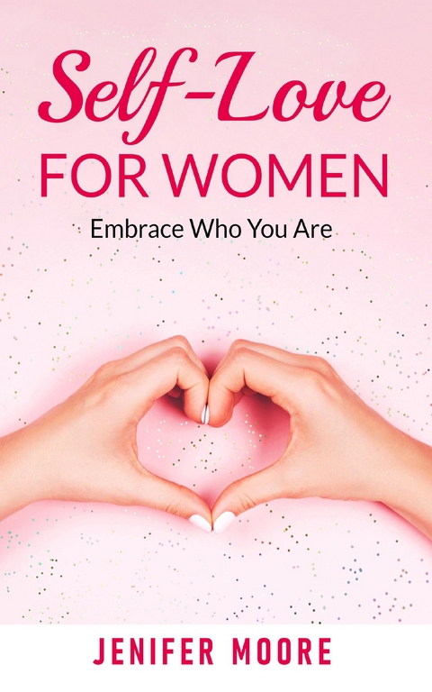 Self-Love For Women -  Jenifer Moore