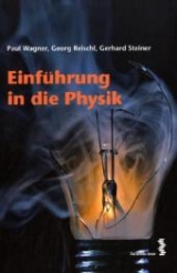 Einführung in die Physik - Paul E Wagner, Georg P Reischl, Gerhard Steiner