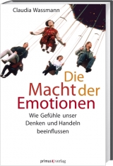 Die Macht der Emotionen - Claudia Wassmann