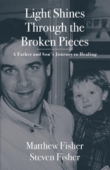 Light Shines Through the Broken Pieces -  Matthew Fisher,  Stephen Fisher