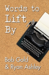 Words to Lift By - Bob Gold, Ryan Ashley