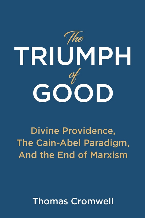 The Triumph of Good - Thomas Cromwell