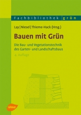 Bauen mit Grün - Bjorn-Holger Lay, Alfred Niesel, Martin Thieme-Hack