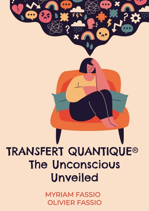 Transfert quantique® The Unconscious Unveiled - Myriam Fassio, Olivier Fassio