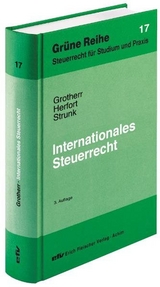 Internationales Steuerrecht - Grotherr, Siegfried; Herfort, Claus; Strunk, Günter