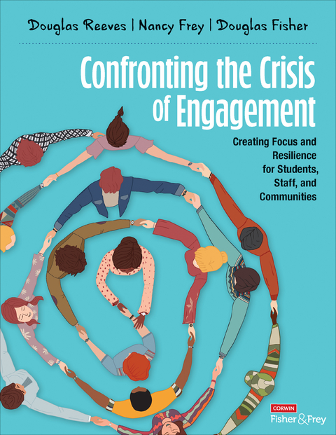 Confronting the Crisis of Engagement - Douglas B. B. Reeves, Nancy Frey, Douglas Fisher,  Corwin