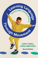 Learning Language Through Movement -  Debra Armstrong,  Garry Powell