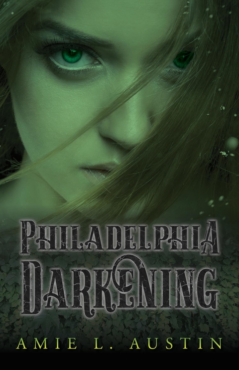 Philadelphia Darkening -  Amie L Austin