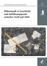 Flötenmusik in Geschichte und Aufführungspraxis zwischen 1650 und 1850 - 