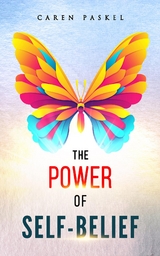 The Power Of Self-Belief - Caren Paskel