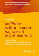 Vom Wohnen erzählen –  Narrative Pragmatik und Beispielhermeneutik - Achim Hahn