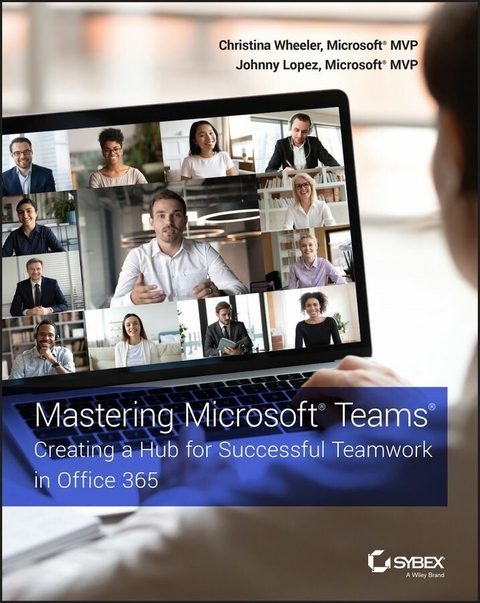 Mastering Microsoft Teams -  Johnny Lopez,  Christina Wheeler