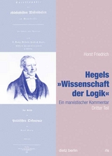 Hegels Wissenschaft der Logik Teil 1 bis 3 / Hegels "Wissenschaft der Logik" - Horst Friedrich