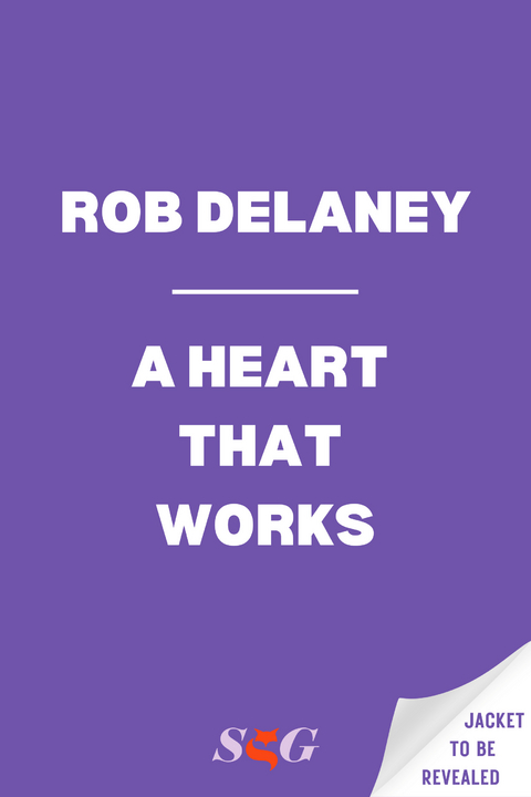 Heart That Works -  Rob Delaney