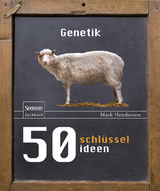 50 Schlüsselideen Genetik - Marc Henderson