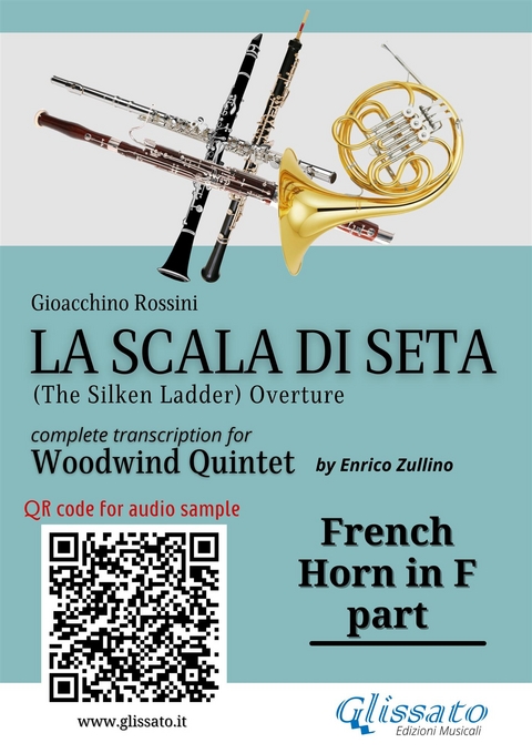 French Horn in F part of "La Scala di Seta" for Woodwind Quintet - Gioacchino Rossini, a cura di Enrico Zullino