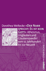 Der Narr spricht: Es ist kein Gott - Dorothea Weltecke