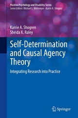 Self-Determination and Causal Agency Theory - Karrie A. Shogren, Sheida K. Raley