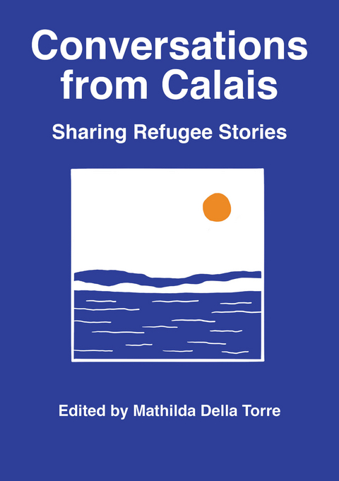 Conversations from Calais -  Mathilda Della Torre