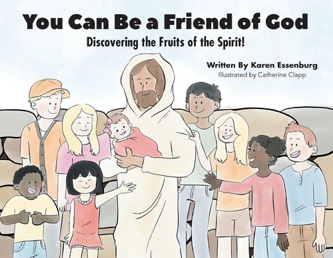 You Can Be a Friend of God - Karen Essenburg